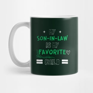 my son in law is my favorite child Mug